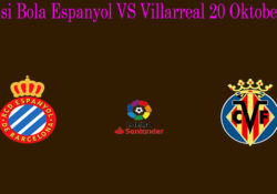 Prediksi Bola Espanyol VS Villarreal 20 Oktober 2019