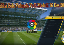 Prediksi Bola Valencia Vs R.Madrid 16 Des 20190