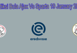 Prediksi Bola Ajax Vs Sparta 19 January 2020