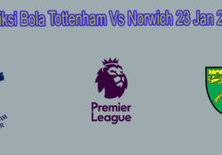 Prediksi Bola Tottenham Vs Norwich 23 Jan 2020