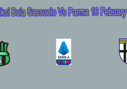 Prediksi Bola Sassuolo Vs Parma 16 Febuary 2020