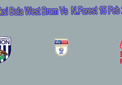 Prediksi Bola West Brom Vs N.Forest 15 Feb 2020