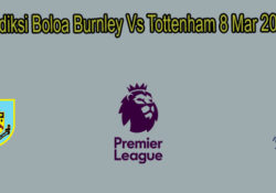 Prediksi Boloa Burnley Vs Tottenham 8 Mar 2020