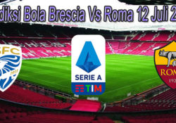 Prediksi Bola Brescia Vs Roma 12 Juli 2020