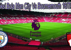 Prediksi Bola Man City Vs Bournemouth 16/7/2020