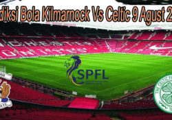 Prediksi Bola Kilmarnock Vs Celtic 9 Agust 2020