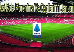 Prediksi Bola Fiorentina Vs Cagliari 11 Januari 2021